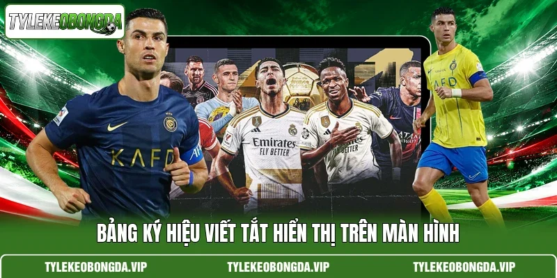 Bảng ký hiệu viết tắt hiển thị trên màn hình