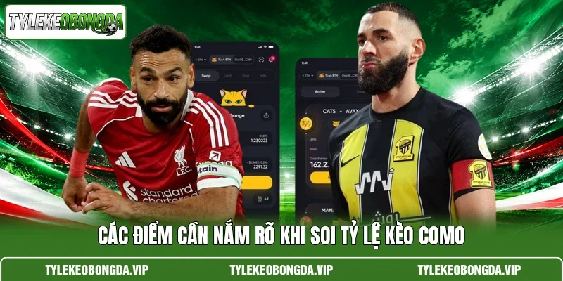 Các điểm cần nắm rõ khi soi tỷ lệ kèo Como