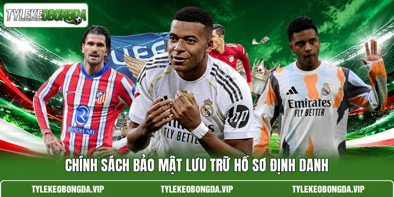 Chính sách bảo mật lưu trữ hồ sơ định danh
