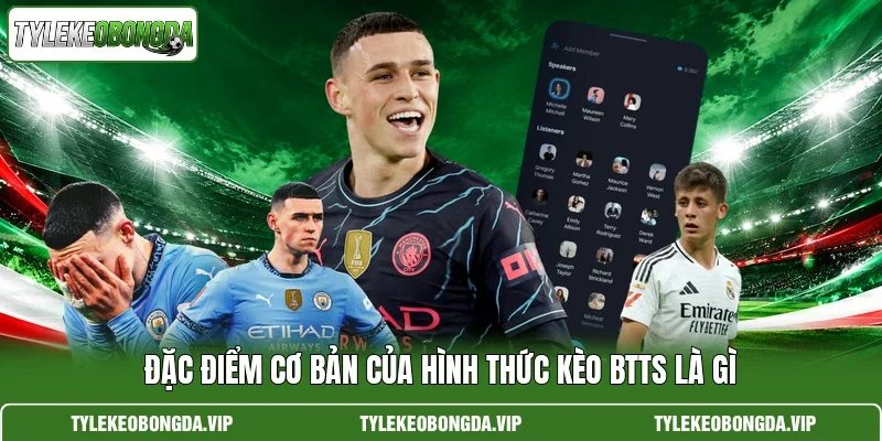 Đặc điểm cơ bản của hình thức kèo BTTS là gì
