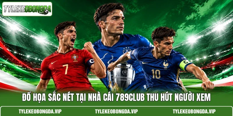 Đồ họa sắc nét tại nhà cái 789club thu hút người xem