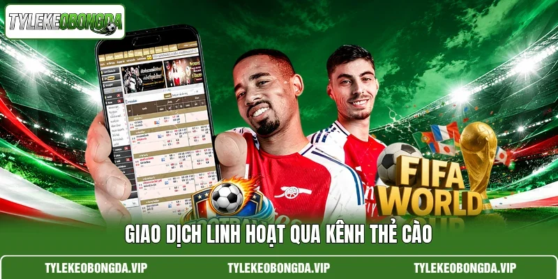 Giao dịch linh hoạt qua kênh thẻ cào