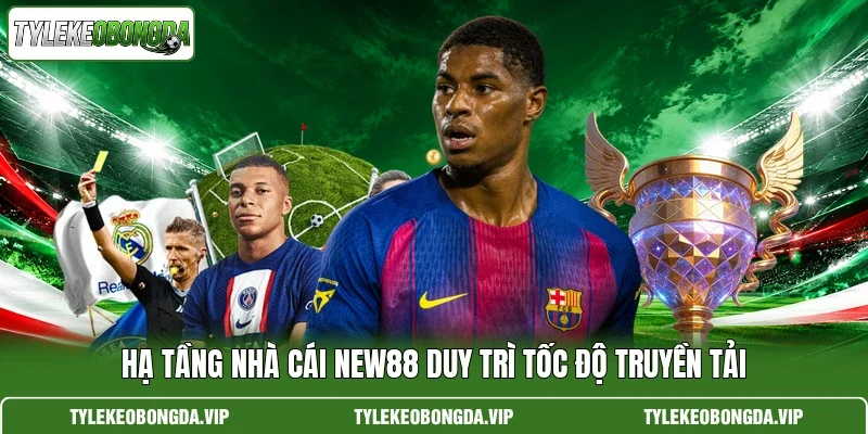 Hạ tầng nhà cái new88 duy trì tốc độ truyền tải