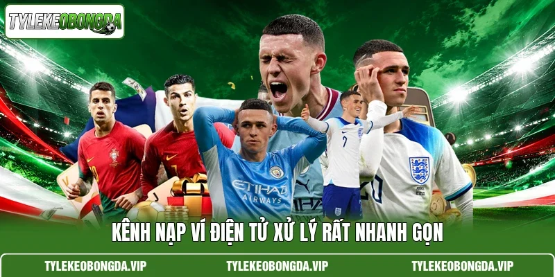 Kênh nạp ví điện tử xử lý rất nhanh gọn