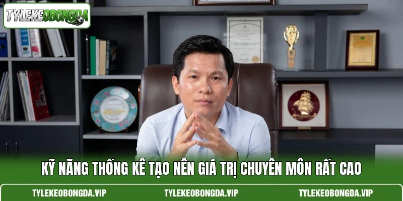 Kỹ năng thống kê tạo nên giá trị chuyên môn rất cao