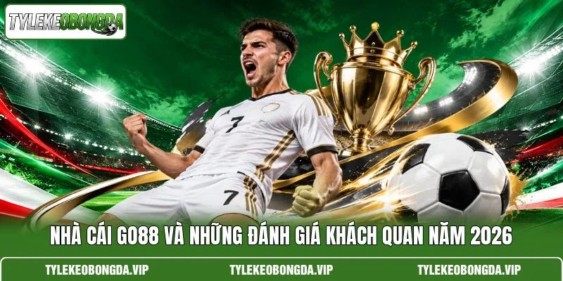 Nhà cái go88 và những đánh giá khách quan năm 2026
