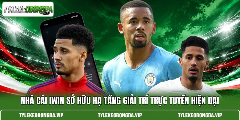 Nhà Cái Iwin Sở Hữu Hạ Tầng Giải Trí Trực Tuyến Hiện Đại