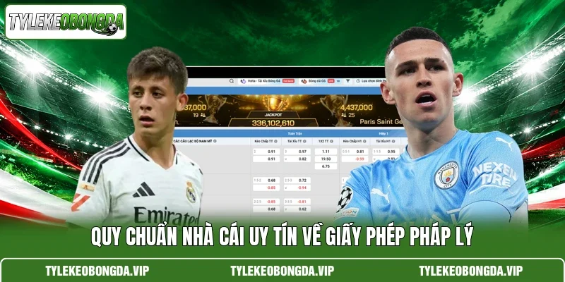Quy chuẩn nhà cái uy tín về giấy phép pháp lý