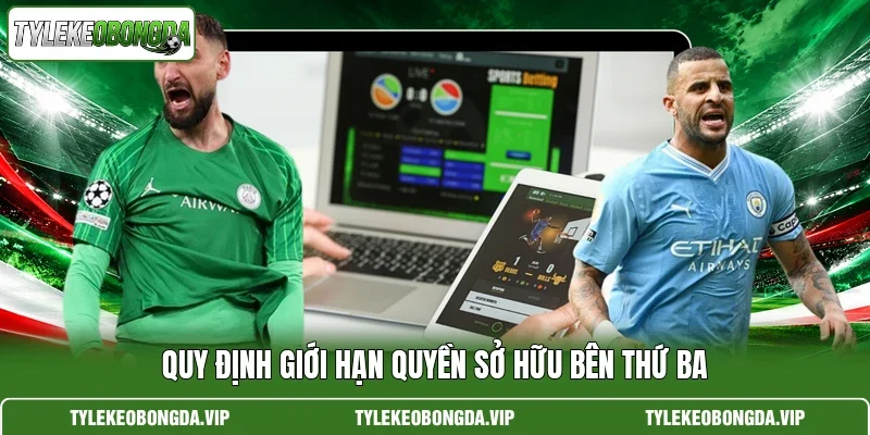 Quy định giới hạn quyền sở hữu bên thứ ba