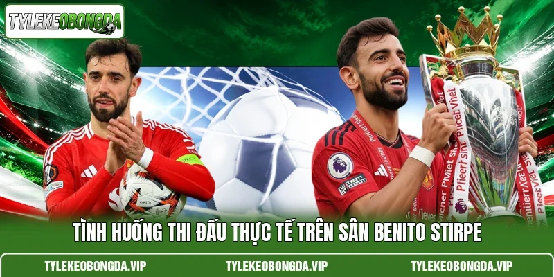 Tình huống thi đấu thực tế trên sân Benito Stirpe